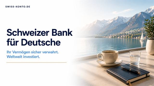 Schweizer Bank für Deutsche — Voraussetzungen und Ablauf