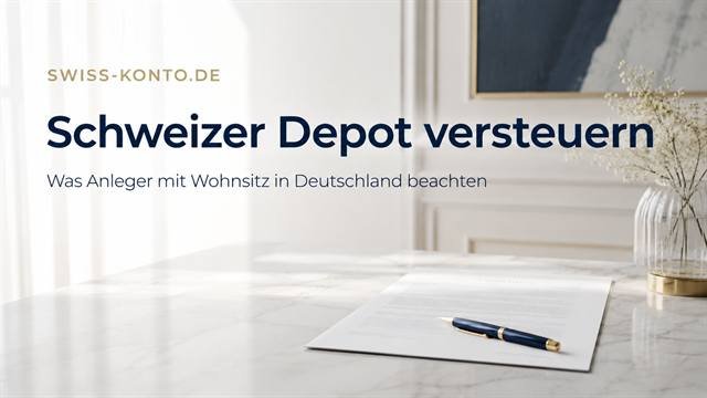 Schweizer Depot und die deutsche Steuererklärung — Überblick