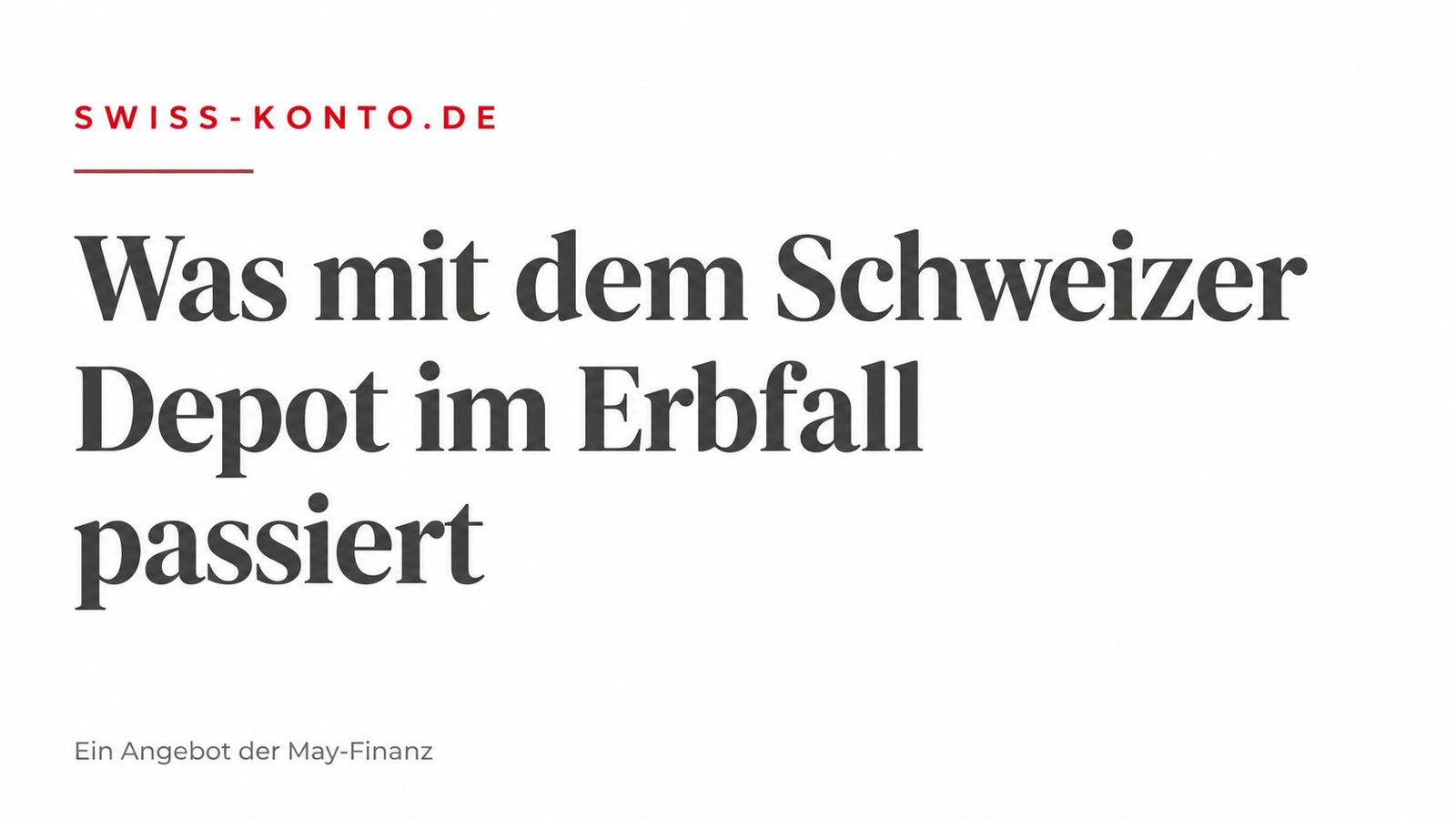 Was mit dem Schweizer Depot im Erbfall passiert · swiss-konto.de